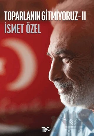 Toparlanın Gitmiyoruz 2 – İsmet Özel – Tiyo Yayınevi kitap kapağı