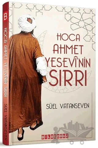 Hoca Ahmet Yesevi'nin Sırrı – Süel Vatanseven – Bilgeoğuz Yayınları kitap kapağı