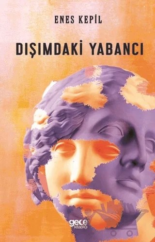 Dışımdaki Yabancı – Enes Kepil – Gece Kitaplığı kitap kapağı