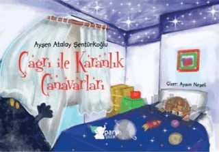 Çağrı ile Karanlık Canavarları – Ayşen Atalay Şentürkoğlu – Parya Kitap kitap kapağı