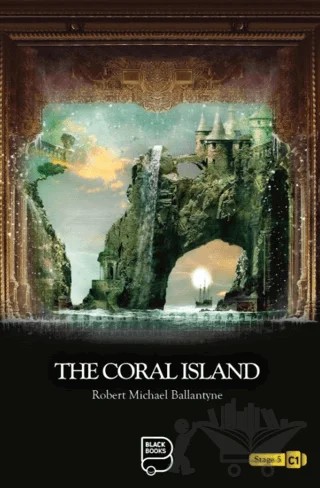 The Coral Island – Robert Michael Ballantyne – Black Books kitap kapağı