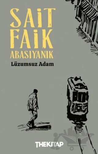 Lüzumsuz Adam – Sait Faik Abasıyanık – The Kitap kitap kapağı