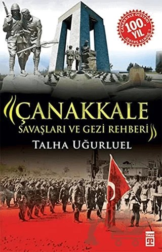 Çanakkale Savaşları ve Gezi Rehberi – Talha Uğurluel – Timaş Tarih kitap kapağı