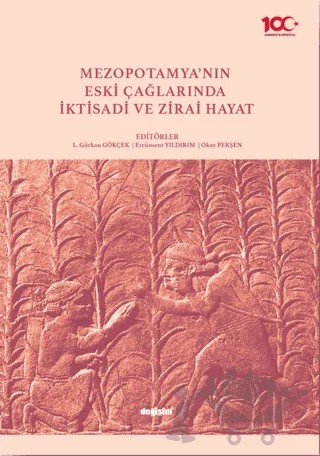 Mezopotamya’nın Eski Çağlarında İktisadi ve Zirai Hayat – Gürkan Gökçek, Ercüment Yıldırım, Okay Pekşen – Değişim Yayınları kitap kapağı