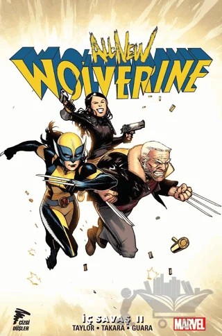 İç Savaş 2 - All New Wolverine Cilt 2 – Bob Wiacek, Ig Guara, John Rauch, Jordan Boyd, Maricio Takara, Matt Lopes, Tom Taylor, Victor Olazaba, Walden Wong – Çizgi Düşler Yayınevi kitap kapağı