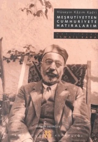 Meşrutiyetten Cumhuriyete Hatıralarım Hüseyin Kazım Kadri – Hüseyin Kazım Kadri – Dergah Yayınları kitap kapağı