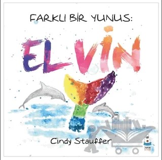 Farklı Bir Yunus: Elvin – Cindy Stauffer – Luna Çocuk Yayınları kitap kapağı