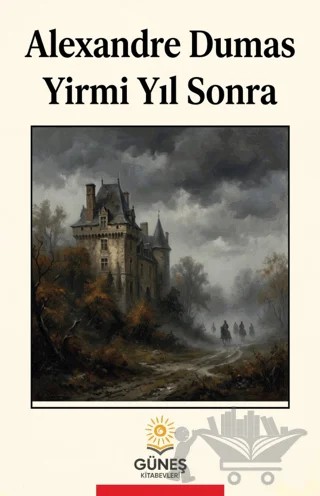 Yirmi Yıl Sonra – Alexandre Dumas – Güneş Kitabevleri Yayınları kitap kapağı