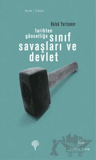 Tarihten Güncelliğe Sınıf Savaşları ve Devlet – Haluk Yurtsever – Yordam Kitap kitap kapağı