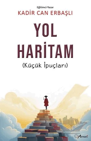 Yol Haritam: Küçük İpuçları – Kadir Can Erbaşlı – Armoni Yayıncılık kitap kapağı