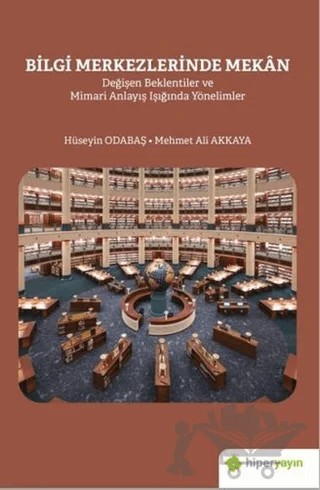 Bilgi Merkezlerinde Mekan – Hüseyin Odabaş, Mehmet Ali Akkaya – Hiperlink Yayınları kitap kapağı