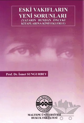 Eski Vakıfların Yeni Sorunları – İsmet Sungurbey – Maltepe Üniversitesi Yayınları kitap kapağı