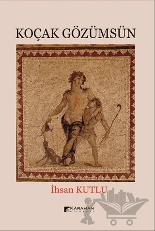 Koçak Gözümsün – İhsan Kutlu – Karahan Kitabevi kitap kapağı