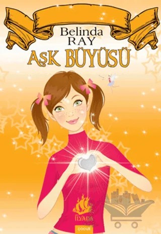 Sihir Kulübü: Aşk Büyüsü – Belinda Ray – İlyada Yayınevi kitap kapağı