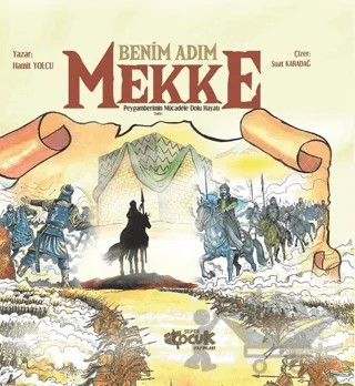Benim Adım Mekke – Hamit Yolcu – Siyer Çocuk Yayınları kitap kapağı
