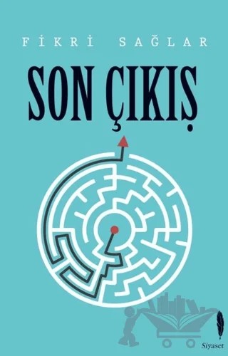 Son Çıkış – Fikri Sağlar – Siyah Beyaz Yayınları kitap kapağı