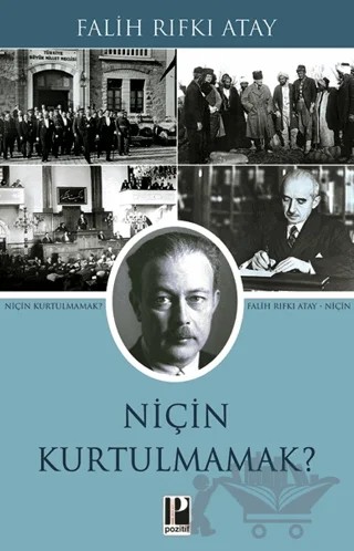 Niçin Kurtulmamak? – Falih Rıfkı Atay – Pozitif Yayınları kitap kapağı