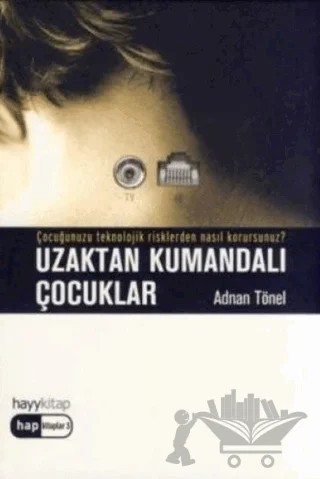 Uzaktan Kumandalı Çocuklar – Adnan Tönel – Hayykitap kitap kapağı