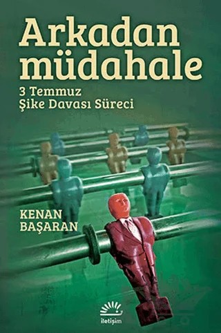 Arkadan Müdahale – Kenan Başaran – İletişim Yayınevi kitap kapağı
