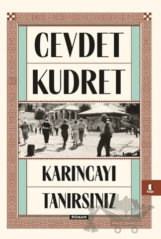 Karıncayı Tanırsınız – Cevdet Kudret – Kapı Yayınları kitap kapağı