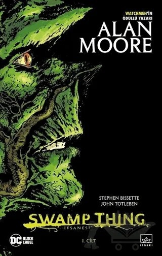 Swamp Thing Efsanesi: 1. Cilt – Alan Moore – İthaki Yayınları kitap kapağı