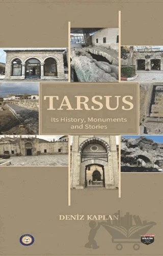Tarsus Its History, Monuments and Stories – Deniz Kaplan – Bilgin Kültür Sanat Yayınları kitap kapağı