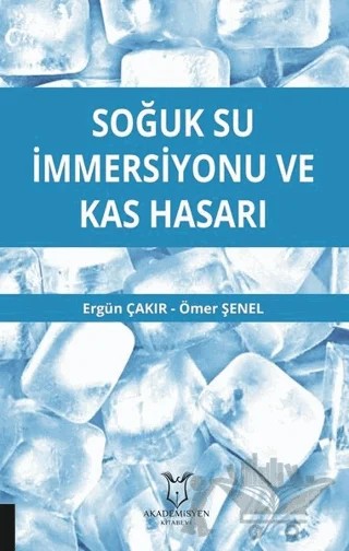 Soğuk Su İmmersiyonu ve Kas Hasarı – Ergün Çakır – Akademisyen Kitabevi kitap kapağı