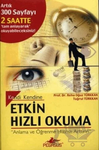 Kendi Kendine Etkin Hızlı Okuma – Reha Oğuz Türkkan, Tuğrul Türkkan – Pegasus Yayınları kitap kapağı