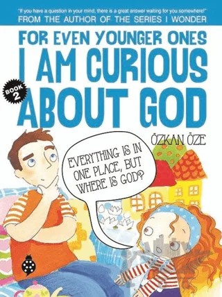 For Even Younger Ones Book 2 - I am Curious About God – Özkan Öze – Uğurböceği Yayınları kitap kapağı
