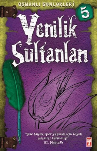 Osmanlı Günlükleri 5 - Yenilik Sultanları – ismail kocamaz – İlk Genç Timaş kitap kapağı