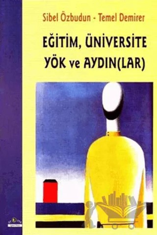 Eğitim Üniversite Yök ve Aydınlar – Sibel Özbudun, Temel Demirer – Ütopya Yayınevi kitap kapağı