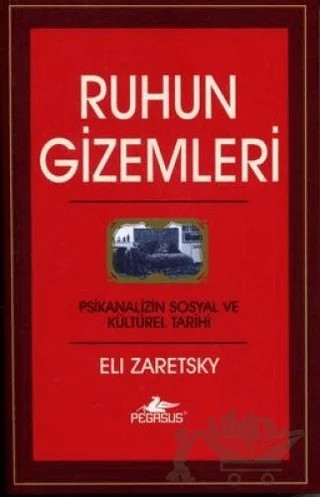 Ruhun Gizemleri – Eli Zaretsky – Pegasus Yayınları kitap kapağı