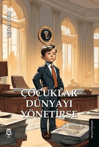 Çocuklar Dünyayı Yönetirse – Cem Şahin – UGİ Çocuk kitap kapağı