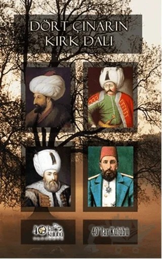 Dört Çınarın Kırk Dalı – Kolektif – 40’lar Kulübü Yayınevi kitap kapağı
