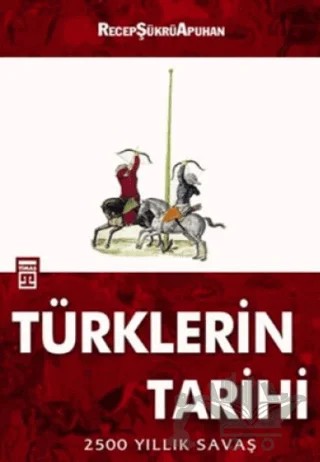 Türklerin Tarihi – Recep Şükrü Apuhan – Timaş Yayınları kitap kapağı