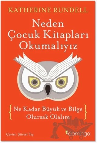 Neden Çocuk Kitapları Okumalıyız – Katherine Rundell – Domingo Yayınevi kitap kapağı