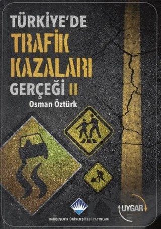 Türkiye'de Trafik Kazaları Gerçeği 2 – Osman Öztürk – Bahçeşehir Üniversitesi Yayınları kitap kapağı