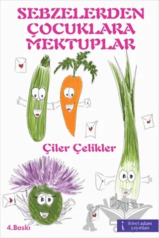 Sebzelerden Çocuklara Mektuplar – Çiler Çelikler – İkinci Adam Yayınları kitap kapağı