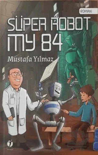Süper Robot MY 84 – Mustafa Yılmaz – İki Eylül Yayınevi kitap kapağı
