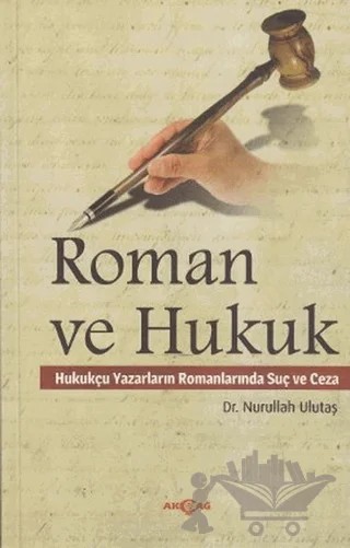 Roman ve Hukuk – Nurullah Ulutaş – Akçağ Yayınları kitap kapağı