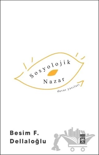 Sosyolojik Nazar – Besim F. Dellaloğlu – Timaş Yayınları kitap kapağı