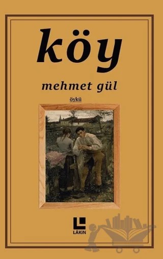 Köy – Mehmet Gül – Lakin Yayınları kitap kapağı