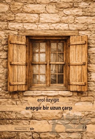 Arapgir Bir Uzun Çarşı – Erol Özyiğit – Pikaresk Yayınevi kitap kapağı