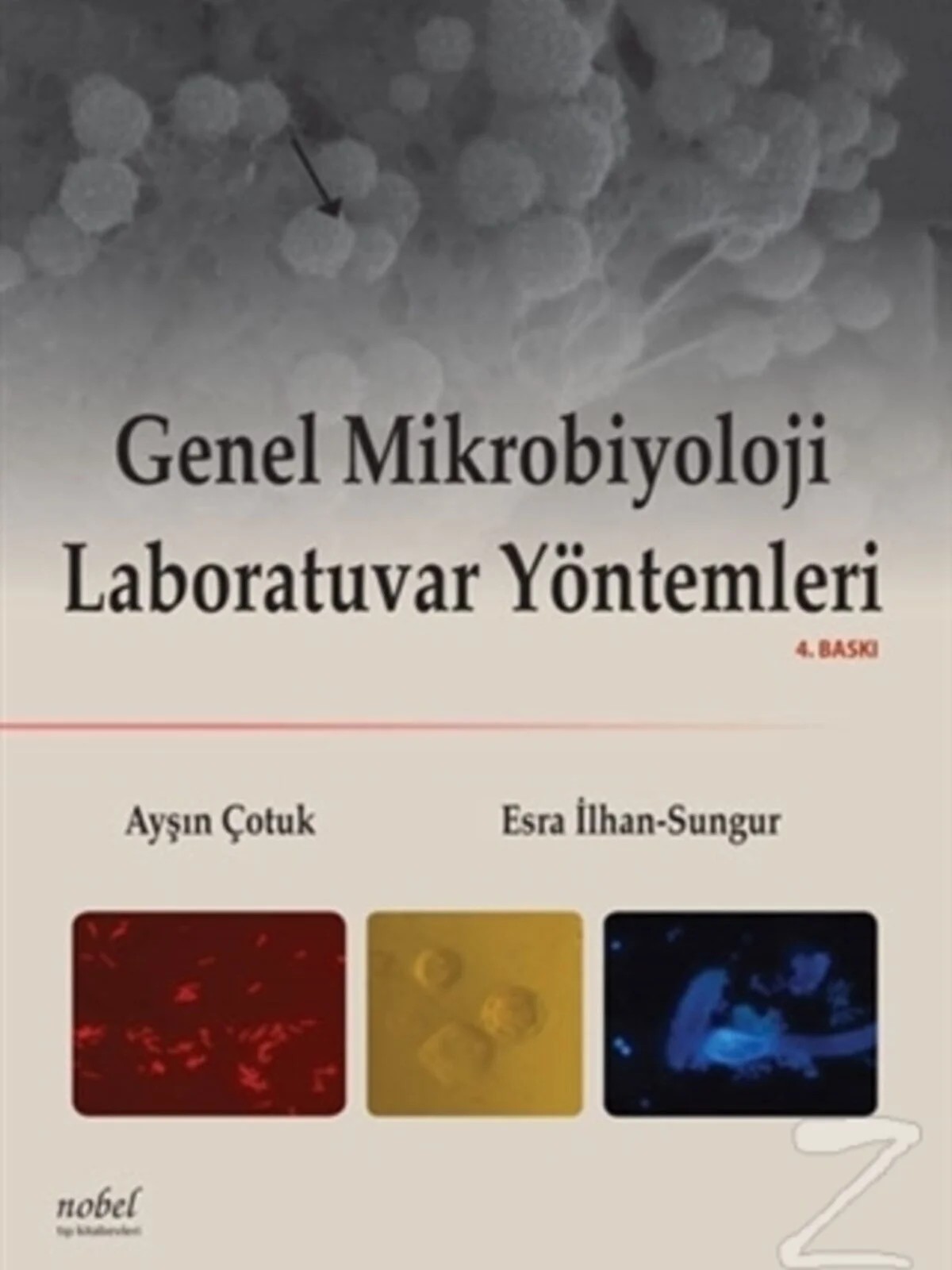 Genel Mikrobiyoloji Laboratuvar Yöntemleri – Prof. Dr. Ayşın Çotuk, &nbsp, Doç. Dr. Esra İlhan Sungur – Nobel Tıp Kitabevleri kitap kapağı