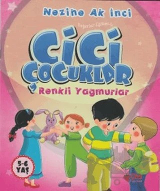 Cici Çocuklar Renkli Yağmurlar – Nezihe Ak İnci – Çilek Kitaplar kitap kapağı