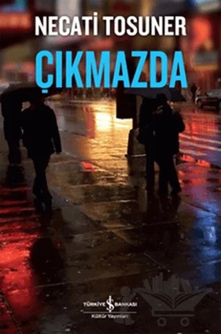 Çıkmazda – Necati Tosuner – İş Bankası Kültür Yayınları kitap kapağı