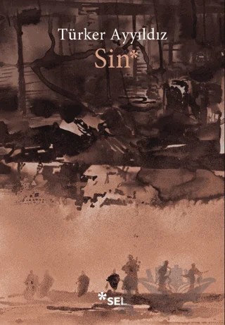 Sin – Türker Ayyıldız – Sel Yayıncılık kitap kapağı