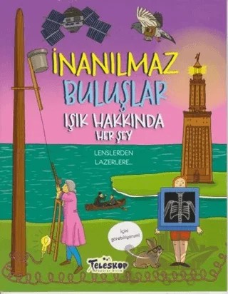 Işık Hakkında Herşey - İnanılmaz Buluşlar – Matt Turner – Teleskop Popüler Bilim kitap kapağı