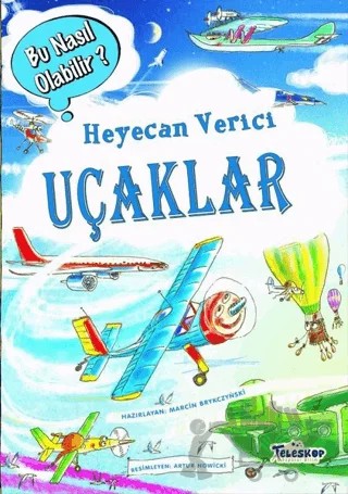 Heyecan Verici Uçaklar - Bu Nasıl Olabilir? – Marcin Brykczynski – Teleskop Popüler Bilim kitap kapağı