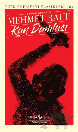 Kan Damlası – Mehmet Rauf – İş Bankası Kültür Yayınları kitap kapağı